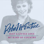 Reba McEntire - Just A Little Love / My Kind Of Country 