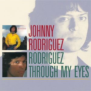 Johnny Rodriguez - Rodriguez/Through My Eyes
